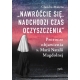 „Nawróćcie się, nadchodzi czas oczyszczenia” - Claudia Matera /patronat MOC W SŁABOŚCI/